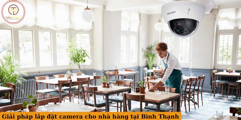 Lắp camera cho nhà hàng tại Quận Bình Thạnh