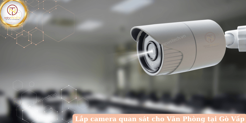 Lắp đặt camera cho văn phòng tại Gò Vấp