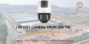 Quy trình lắp đặt Camera tại Phú An Thạnh