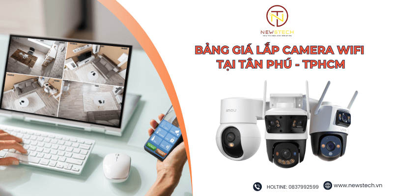 Lắp Camera WiFi Tân Phú Lắp Camera WiFi Tân Phú